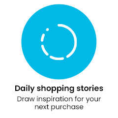 Daily shopping stories. Draw inspiration for your next purchase.