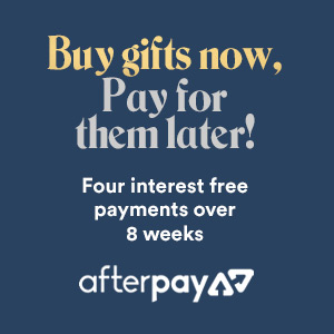 Buy gifts now, Pay for them later! Four interest free payments over 8 weeks. Afterpay.