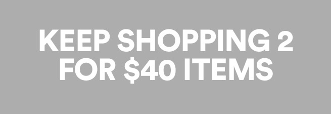 Click to shop for 2 for 40 items
